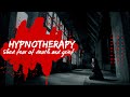 Hypnosis Hypnotherapy for Shed fear of death and grief | Hypnosis | Hypnotherapy | SUPERBHUMANS