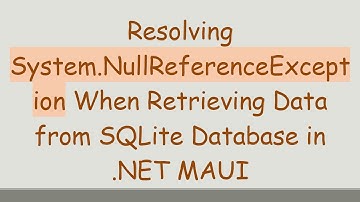 Resolving System.NullReferenceException When Retrieving Data from SQLite Database in .NET MAUI