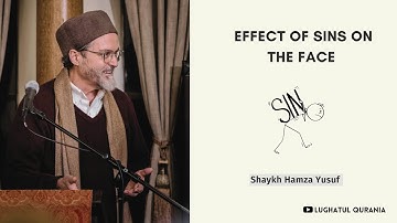 Effect of Sins on the Face -- Shaykh Hamza Yusuf