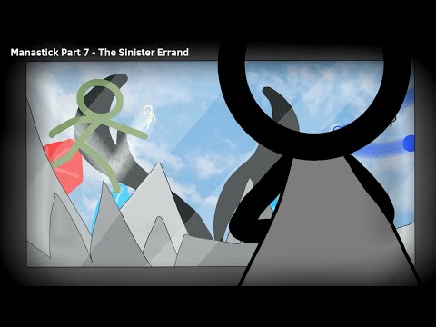 Manastick - Part 7 || The Sinister Errand