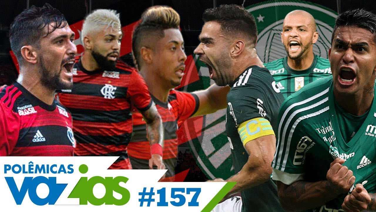 FLAMENGO X PALMEIRAS: QUAL O MELHOR ELENCO DO BRASIL? – POLÊMICAS VAZIAS #157