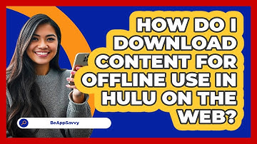How do I download content for offline use in Hulu on the web? - Be App Savvy