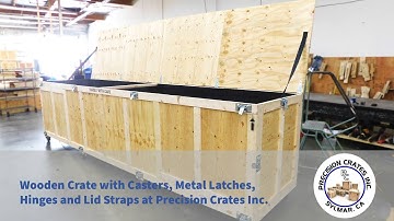 Wooden Crate with Casters, Metal Latches, Hinges and Lid Straps at Precision Crates Inc.