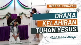 DRAMA KELAHIRAN TUHAN YESUS - NATAL SEKOLAH MINGGU HKBP SALEMBARAN 2022