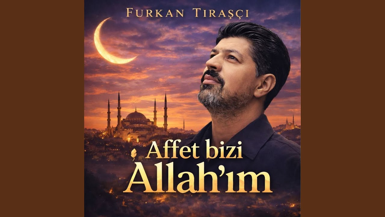 Affet Bizi Allah'ım