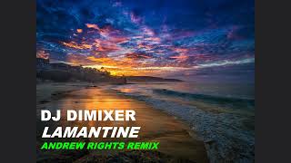 Dj Dimixer Lamantine Andrew Rights Remix 2015 Audio Audiomixes