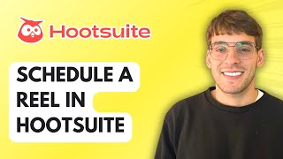 How to Schedule a Reel in Hootsuite [2026 Full Guide]