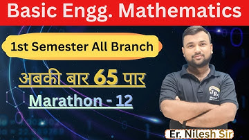 Basic Engg. Mathematics II MARATHON 12 II By Nilesh Sir