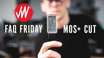 FAQ Friday | MOS+ Cuts and Plates