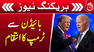 Trump revenge on Biden - Breaking - Aaj News