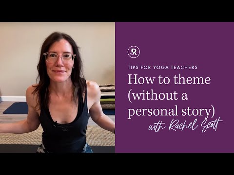 How to Theme Without a Personal Story: Teaching Tips with Rachel