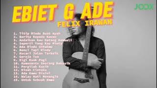 EBIET G ADE FULL ALBUM COVER FELIX IRAWAN TANPA IKLAN TEMBANG KENANGAN | GEREJA TUA