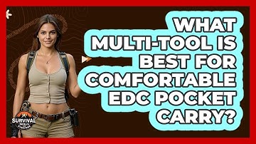 What Multi-tool Is Best For Comfortable EDC Pocket Carry? - Survival Skills for Everyone