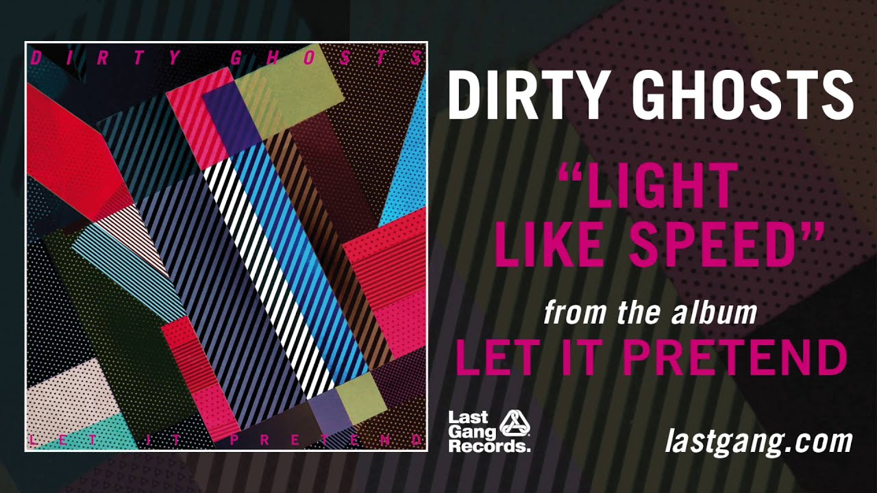 Watch "Light Like Speed" by Dirty Ghosts (Official Audio) on YouTube Watch "Light Like Speed" by Dirty Ghosts (Official Audio) on YouTube