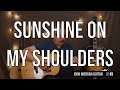 How to Play "Sunshine on My Shoulders" by John Denver