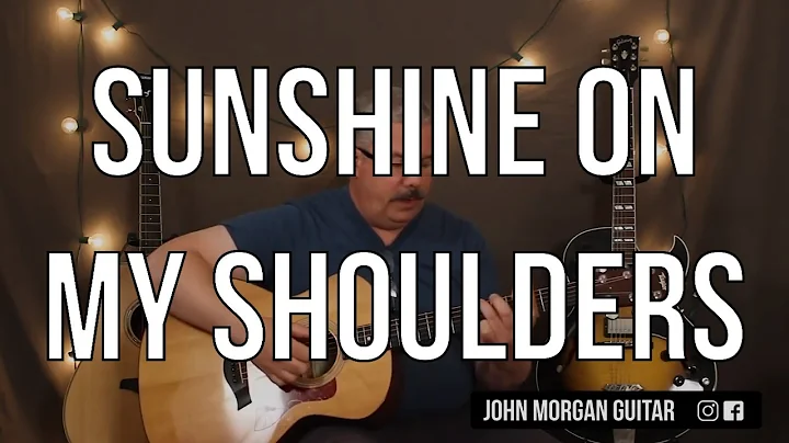 Apprenez à jouer 'Sunshine on My Shoulders' de John Denver à la guitare !