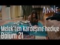 Anne 21. Bölüm - Melek'ten Kardeşine Hediye