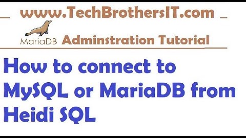 HeidiSQL Tutorial - Connect to MySQL or MariaDB from Heidi SQL - MariaDB DBA Tutorial