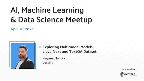 Computer Vision Meetup: Exploring Multimodal Models: Llava-Next and TextQA Dataset