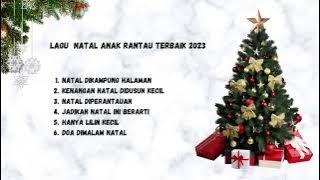 LAGU NATAL ANAK RANTAU TERBAIK 2023|Paling Menyentuh Hati