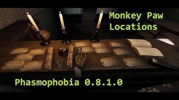 Monkey Paw Locations and wishes - New cursed possession - Phasmophobia