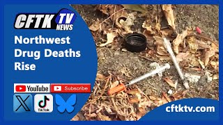 February 6, 2025 - Northwest Drug Deaths Rise - Reporter: Jaylene Matthews