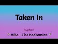 Taken In (Lyrics) ~ Mike + The Mechanics