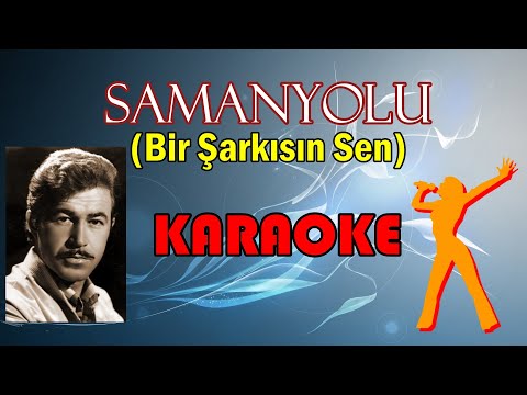 Samanyolu (Bir Şarkısın Sen) - Karaoke