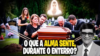 ⚰️ A Alma Sente Tudo Durante o Enterro? — Aprenda com Chico Xavier