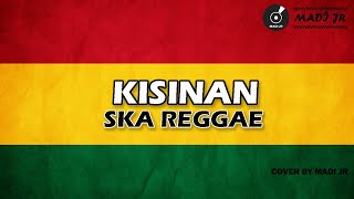 KISINAN | MASDDDHO | REGGAE SKA VERSION