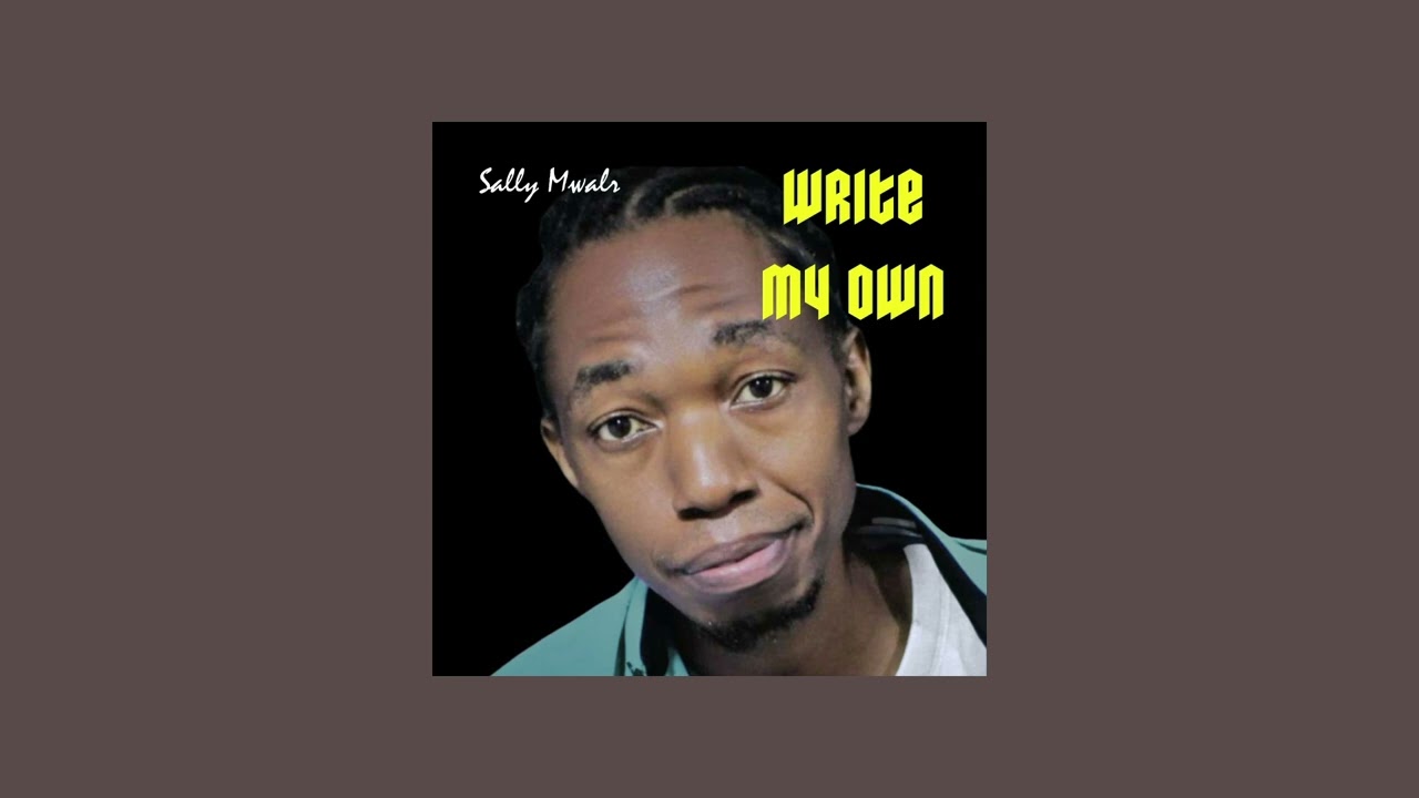 Sally Mwalr - Write My Own (Official Audio)