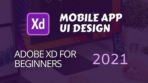 Adobe XD Introduction to Mobile App UI Designing (Hindi)