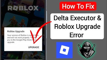 Roblox Upgrade Fix & Delta Executor Error Solution | Step-by-Step Guide 2025