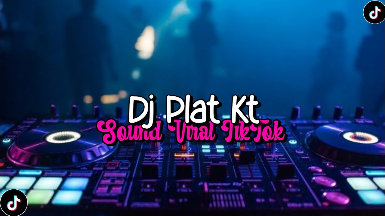 Sound Plat Kt Fyp TikTok Viral TikTok - Fexd Rmx