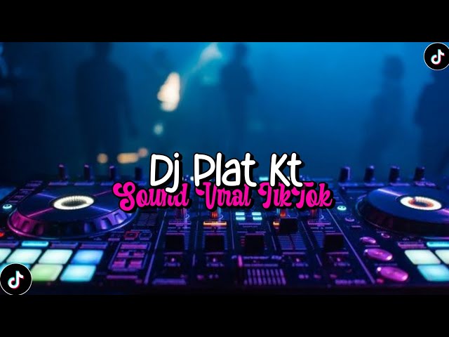 Sound Plat Kt Fyp TikTok Viral TikTok - Fexd Rmx class=