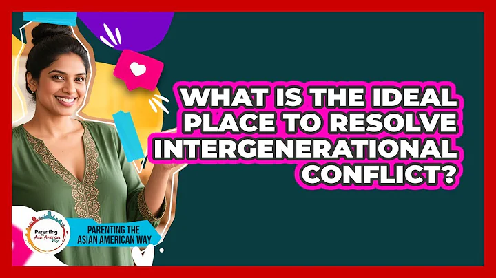 What Is the Ideal Place to Resolve Intergenerational Conflict?