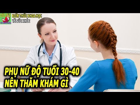 Video: Sức khỏe phụ nữ sau 30 tuổi: Điểm đau