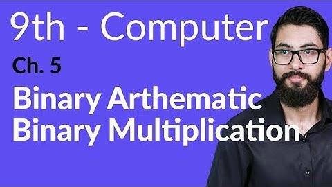 9th Class Computer - Ch 5 - Binary Multiplication - Matric Part 1 Computer