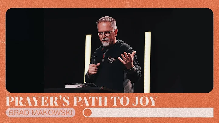 Prayer's Path To Joy | B.L.E.S.S | Brad Makowski