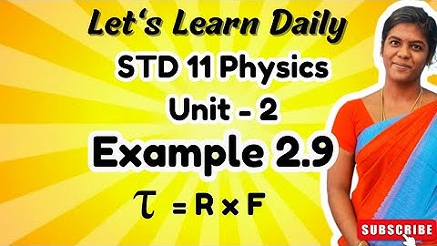 STD 11 Physics Chapter-2 Example 2.9 |Torque =  r x F  #physicswithpandieswari