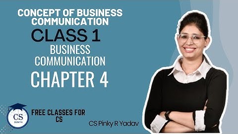 CSEET l Business Communication l Concept of busi. Comm.l Chapter 4 (Class 1) l#cseet #cspinkyryadav
