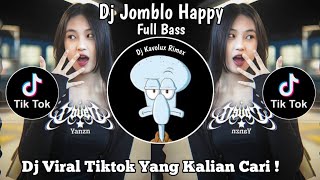 DJ JOMBLO HAPPY || JEDAG JEDUG FULL BASS || VIRAL TIKTOK TERBARU 2025 YANG KALIAN CARI !