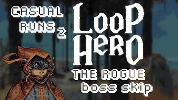 [Loop Hero] [Rogue] [Chapter 4] [Boss Skip] Breaking The Game With Rogue