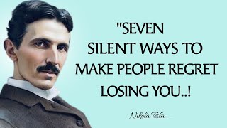 “7 Silent Ways to Make People Regret Losing You | Nikola Tesla Wisdom | Golden wisdom 2.0 |