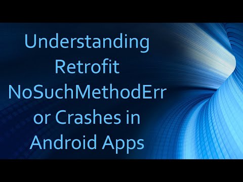 Understanding Retrofit NoSuchMethodError