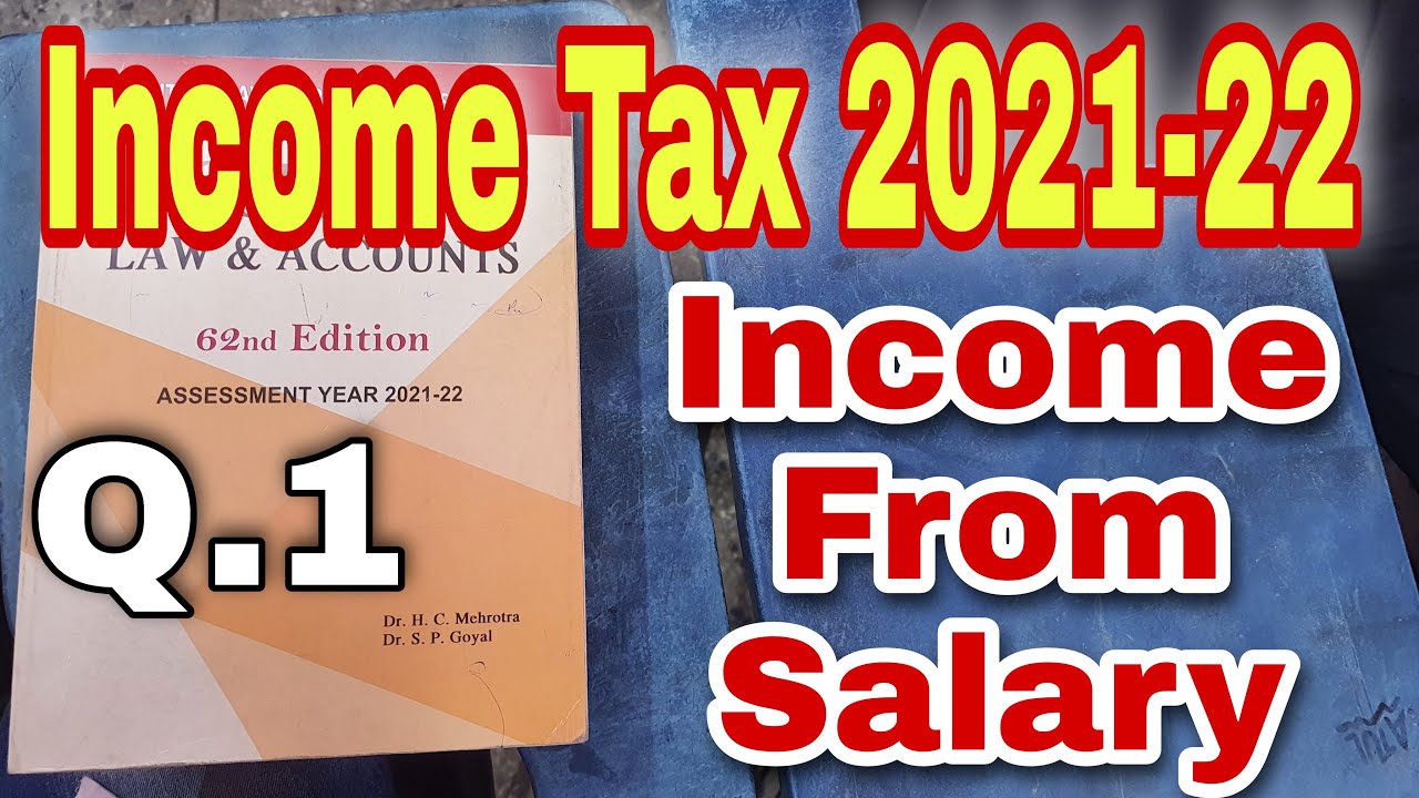 income-tax-2021-22-income-from-salary-q-1-hc-mehrotra-bcom