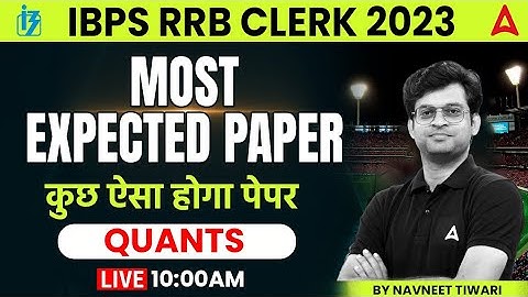 IBPS RRB Clerk 2023 | Most Expected Paper | Maths By Navneet Tiwari