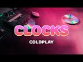 Coldplay - Clocks | Lyrics