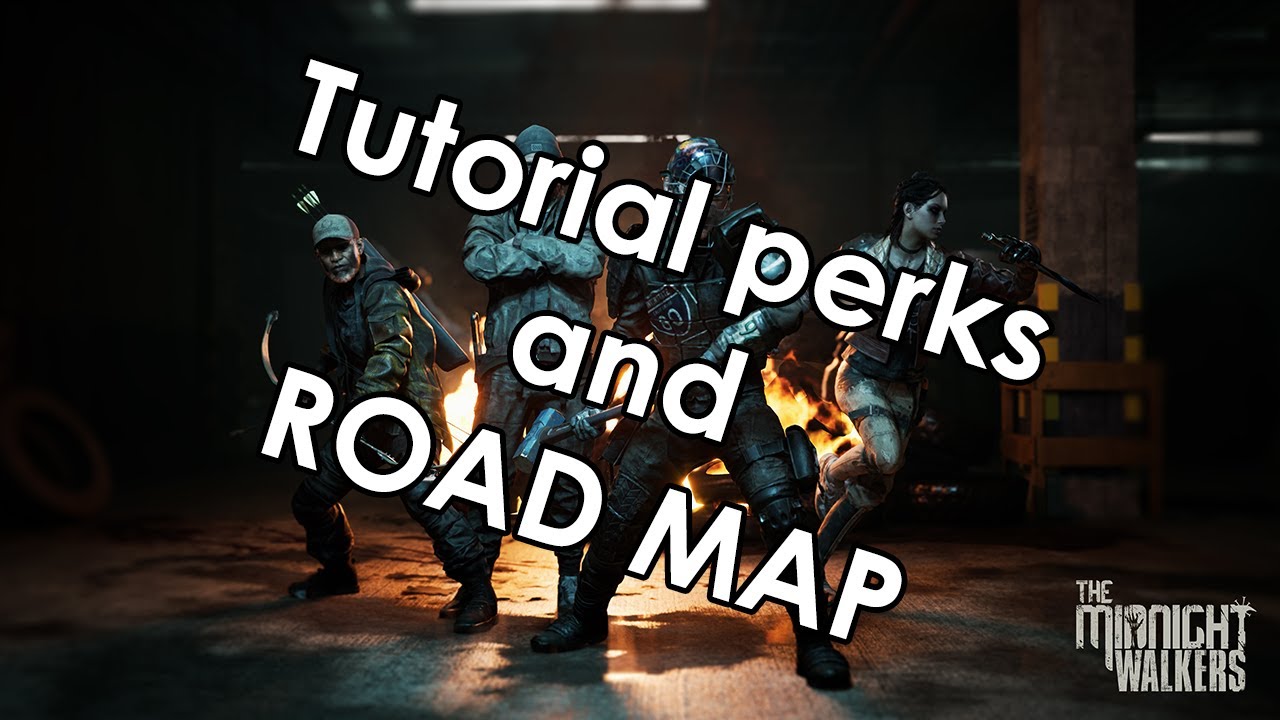 Tutorial / all skils and perks / road map for The Midnight Walkers