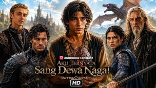 Aku Ternayata Sang Dewa Naga Full Movie | New Short Drama | All Episodes | HD Reviews & Facts 